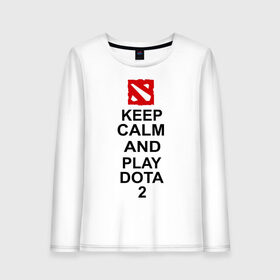 Женский лонгслив хлопок с принтом Keep calm and play dota 2 в Петрозаводске, 100% хлопок |  | Тематика изображения на принте: dota2 | keep calm and play dota 2 | игры