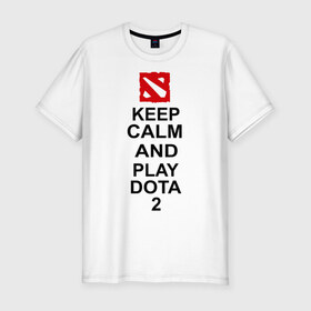 Мужская футболка премиум с принтом Keep calm and play dota 2 в Петрозаводске, 92% хлопок, 8% лайкра | приталенный силуэт, круглый вырез ворота, длина до линии бедра, короткий рукав | Тематика изображения на принте: dota2 | keep calm and play dota 2 | игры