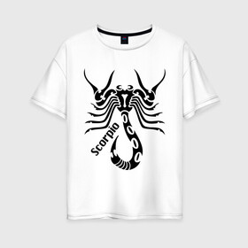 Женская футболка хлопок Oversize с принтом Scorpio в Петрозаводске, 100% хлопок | свободный крой, круглый ворот, спущенный рукав, длина до линии бедер
 | скорпион