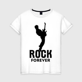 Женская футболка хлопок с принтом Rock forever в Петрозаводске, 100% хлопок | прямой крой, круглый вырез горловины, длина до линии бедер, слегка спущенное плечо | media	 rock forever | music | rock | музыка | музыкальные | рок