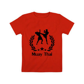 Детская футболка хлопок с принтом Muay Thai (Тайский бокс) в Петрозаводске, 100% хлопок | круглый вырез горловины, полуприлегающий силуэт, длина до линии бедер | Тематика изображения на принте: muay thai | бокс | спорт | тайский бокс