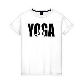 Женская футболка хлопок с принтом Йога в Петрозаводске, 100% хлопок | прямой крой, круглый вырез горловины, длина до линии бедер, слегка спущенное плечо | йога | спорт  медитация | фитнес