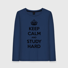 Женский лонгслив хлопок с принтом Keep calm and study hard в Петрозаводске, 100% хлопок |  | keep calm and study hard | студенческие | учиться | школа