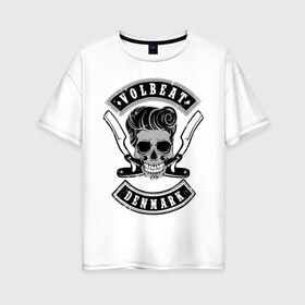 Женская футболка хлопок Oversize с принтом Volbeat в Петрозаводске, 100% хлопок | свободный крой, круглый ворот, спущенный рукав, длина до линии бедер
 | denmark | kubana | volbeat | бритвы | кубана | олдскул | рок | рокабилли | с группами | череп