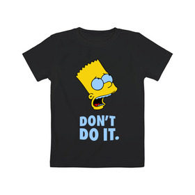 Детская футболка хлопок с принтом Bart Simpson Dont do it Барт в Петрозаводске, 100% хлопок | круглый вырез горловины, полуприлегающий силуэт, длина до линии бедер | Тематика изображения на принте: bart simpson dont do it | барт | кино | мультфильмы и тв | симпсоны