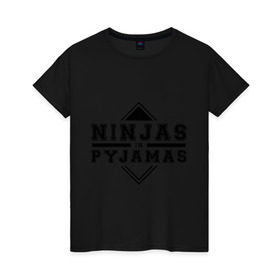 Женская футболка хлопок с принтом Ninjas In Pyjamas в Петрозаводске, 100% хлопок | прямой крой, круглый вырез горловины, длина до линии бедер, слегка спущенное плечо | nip