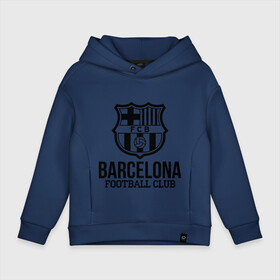 Детское худи Oversize хлопок с принтом Barcelona FC в Петрозаводске, френч-терри — 70% хлопок, 30% полиэстер. Мягкий теплый начес внутри —100% хлопок | боковые карманы, эластичные манжеты и нижняя кромка, капюшон на магнитной кнопке | barcelona | fc | fc barcelona | footbal club | барселона | лого | логотип | спорт | футбол | футбольный клуб