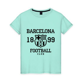 Женская футболка хлопок с принтом Barcelona 1899 в Петрозаводске, 100% хлопок | прямой крой, круглый вырез горловины, длина до линии бедер, слегка спущенное плечо | barcelona | fc | fc barcelona | footbal club | барселона | лого | логотип | спорт | футбол | футбольный клуб