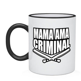 Кружка двухцветная с принтом Mama ama criminal в Петрозаводске, керамика | объем — 330 мл, диаметр — 80 мм. Цветная ручка и кайма сверху, в некоторых цветах — вся внутренняя часть | Тематика изображения на принте: underground | баста