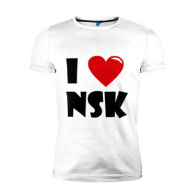 Мужская футболка премиум с принтом I LOVE NSK в Петрозаводске, 92% хлопок, 8% лайкра | приталенный силуэт, круглый вырез ворота, длина до линии бедра, короткий рукав | новосибирск | нск | россия | сибирь | я люблю.