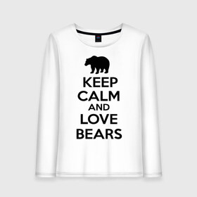 Женский лонгслив хлопок с принтом Keep calm and love bears в Петрозаводске, 100% хлопок |  | bear | calm | keep | love | любовь | медведь | сохранять | спокойствие