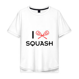 Мужская футболка хлопок Oversize с принтом I LOVE SQUASH в Петрозаводске, 100% хлопок | свободный крой, круглый ворот, “спинка” длиннее передней части | Тематика изображения на принте: squash | ракетка | сквош