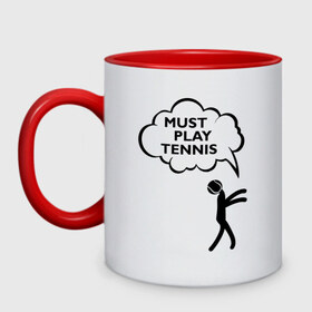 Кружка двухцветная с принтом Must play tennis в Петрозаводске, керамика | объем — 330 мл, диаметр — 80 мм. Цветная ручка и кайма сверху, в некоторых цветах — вся внутренняя часть | ракетка | тенис | теннис | теннисист