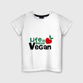 Детская футболка хлопок с принтом Vegan life is better в Петрозаводске, 100% хлопок | круглый вырез горловины, полуприлегающий силуэт, длина до линии бедер | Тематика изображения на принте: 