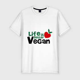 Мужская футболка премиум с принтом Vegan life is better в Петрозаводске, 92% хлопок, 8% лайкра | приталенный силуэт, круглый вырез ворота, длина до линии бедра, короткий рукав | 