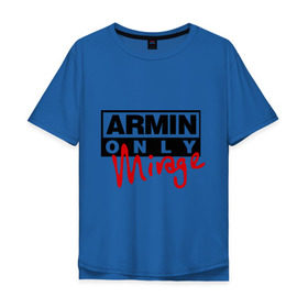 Мужская футболка хлопок Oversize с принтом Armin only - mirage в Петрозаводске, 100% хлопок | свободный крой, круглый ворот, “спинка” длиннее передней части | addicted | buuren | mirage | van | аrmin