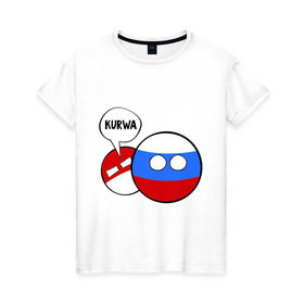 Женская футболка хлопок с принтом Курва в Петрозаводске, 100% хлопок | прямой крой, круглый вырез горловины, длина до линии бедер, слегка спущенное плечо | country balls | интернет приколы | кантри болс | мемы | польша | россия | страны