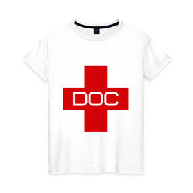 Женская футболка хлопок с принтом Доктор в Петрозаводске, 100% хлопок | прямой крой, круглый вырез горловины, длина до линии бедер, слегка спущенное плечо | doc | док | доктор | красный | крест