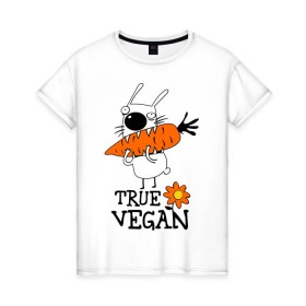 Женская футболка хлопок с принтом True vegan (истинный веган) в Петрозаводске, 100% хлопок | прямой крой, круглый вырез горловины, длина до линии бедер, слегка спущенное плечо | carrot | flower | rabbit | true | vegan | веган | заяц | истинный | морковка | ролик | цветок | экология