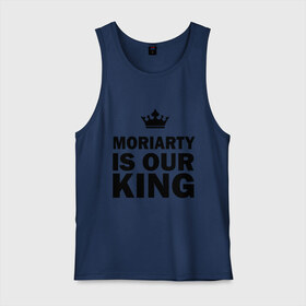 Мужская майка хлопок с принтом Moriarty is our king в Петрозаводске, 100% хлопок |  | king | moriarty | our | король | мориарти | наш