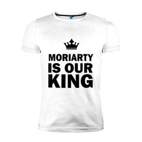 Мужская футболка премиум с принтом Moriarty is our king в Петрозаводске, 92% хлопок, 8% лайкра | приталенный силуэт, круглый вырез ворота, длина до линии бедра, короткий рукав | king | moriarty | our | король | мориарти | наш