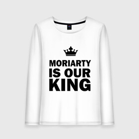 Женский лонгслив хлопок с принтом Moriarty is our king в Петрозаводске, 100% хлопок |  | king | moriarty | our | король | мориарти | наш