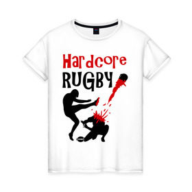 Женская футболка хлопок с принтом Hardcore Rugby в Петрозаводске, 100% хлопок | прямой крой, круглый вырез горловины, длина до линии бедер, слегка спущенное плечо | регби