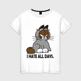Женская футболка хлопок с принтом Я ненавижу все дни в Петрозаводске, 100% хлопок | прямой крой, круглый вырез горловины, длина до линии бедер, слегка спущенное плечо | все | дни | кот | ненавижу | угрюмый