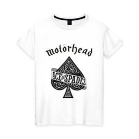 Женская футболка хлопок с принтом Motorhead ace of spades в Петрозаводске, 100% хлопок | прямой крой, круглый вырез горловины, длина до линии бедер, слегка спущенное плечо | Тематика изображения на принте: motorhead