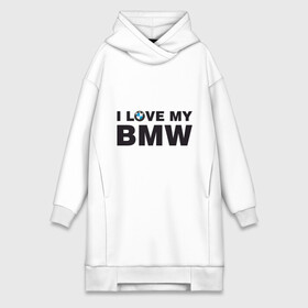 Платье-худи хлопок с принтом I love my BMW в Петрозаводске,  |  | bmw | love | бмв | люблю