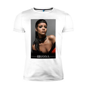 Мужская футболка премиум с принтом Rihanna в Петрозаводске, 92% хлопок, 8% лайкра | приталенный силуэт, круглый вырез ворота, длина до линии бедра, короткий рукав | Тематика изображения на принте: pop | rihanna | знаменитости | музыка | певица | риана