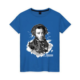 Женская футболка хлопок с принтом Пушкин в Петрозаводске, 100% хлопок | прямой крой, круглый вырез горловины, длина до линии бедер, слегка спущенное плечо | драматург | писатель | поэт | прозаик | пушкин