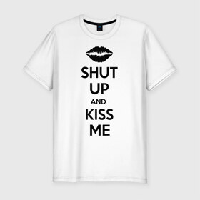 Мужская футболка премиум с принтом Kiss me в Петрозаводске, 92% хлопок, 8% лайкра | приталенный силуэт, круглый вырез ворота, длина до линии бедра, короткий рукав | kiss | shut up | заткнись | поцелуй