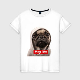 Женская футболка хлопок с принтом Pug life в Петрозаводске, 100% хлопок | прямой крой, круглый вырез горловины, длина до линии бедер, слегка спущенное плечо | pug life | жизнь | капюшон | мопс | собака