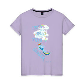 Женская футболка хлопок с принтом Rainbow Dash Let`s Do This в Петрозаводске, 100% хлопок | прямой крой, круглый вырез горловины, длина до линии бедер, слегка спущенное плечо | 