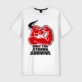 Мужская футболка премиум с принтом Only the strong survive в Петрозаводске, 92% хлопок, 8% лайкра | приталенный силуэт, круглый вырез ворота, длина до линии бедра, короткий рукав | 