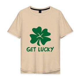 Мужская футболка хлопок Oversize с принтом Get lucky в Петрозаводске, 100% хлопок | свободный крой, круглый ворот, “спинка” длиннее передней части | get lucky | ирландия | клевер | патрик | святой