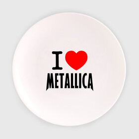 Тарелка с принтом I love Metallica в Петрозаводске, фарфор | диаметр - 210 мм
диаметр для нанесения принта - 120 мм | металлика