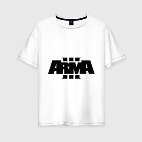 Женская футболка хлопок Oversize с принтом Arma 3 в Петрозаводске, 100% хлопок | свободный крой, круглый ворот, спущенный рукав, длина до линии бедер
 | arma 3 | игры