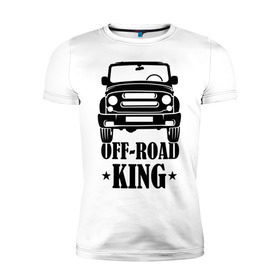 Мужская футболка премиум с принтом Off-road king (король бездорожья) в Петрозаводске, 92% хлопок, 8% лайкра | приталенный силуэт, круглый вырез ворота, длина до линии бедра, короткий рукав | бездорожье | дорог | король