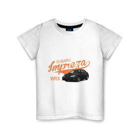 Детская футболка хлопок с принтом Subaru Impreza в Петрозаводске, 100% хлопок | круглый вырез горловины, полуприлегающий силуэт, длина до линии бедер | subaru impreza | авто | автомобилистам | водителям | машина | ретро | тачка