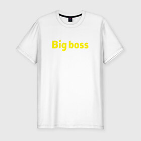 Мужская футболка премиум с принтом Big boss в Петрозаводске, 92% хлопок, 8% лайкра | приталенный силуэт, круглый вырез ворота, длина до линии бедра, короткий рукав | Тематика изображения на принте: для большого босса big_boss