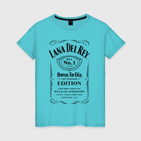 Женская футболка хлопок с принтом Lana Del Ray в Петрозаводске, 100% хлопок | прямой крой, круглый вырез горловины, длина до линии бедер, слегка спущенное плечо | lana del ray born to die
