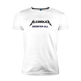 Мужская футболка премиум с принтом AlcoholicA в Петрозаводске, 92% хлопок, 8% лайкра | приталенный силуэт, круглый вырез ворота, длина до линии бедра, короткий рукав | metallica | антибренд | металлика
