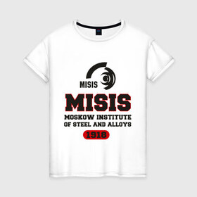Женская футболка хлопок с принтом МИСиС в Петрозаводске, 100% хлопок | прямой крой, круглый вырез горловины, длина до линии бедер, слегка спущенное плечо | институт | мисис | москва | студентам | университет