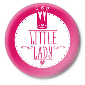 Значок с принтом Little lady в Петрозаводске,  металл | круглая форма, металлическая застежка в виде булавки | baby shower | lady | little | беременность | бэби шауэр | для беременных | корона | леди | новорожденный | рождение