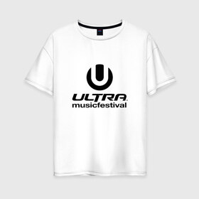 Женская футболка хлопок Oversize с принтом Ultra Music Festival в Петрозаводске, 100% хлопок | свободный крой, круглый ворот, спущенный рукав, длина до линии бедер
 | house | rave | ultra music festival | umf