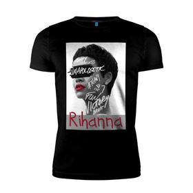 Мужская футболка премиум с принтом Rihanna в Петрозаводске, 92% хлопок, 8% лайкра | приталенный силуэт, круглый вырез ворота, длина до линии бедра, короткий рукав | Тематика изображения на принте: badgirl | diamond | rihanna | riri | rnb | umbrella | риана | рианна