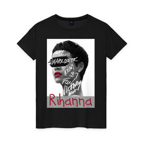 Женская футболка хлопок с принтом Rihanna в Петрозаводске, 100% хлопок | прямой крой, круглый вырез горловины, длина до линии бедер, слегка спущенное плечо | Тематика изображения на принте: badgirl | diamond | rihanna | riri | rnb | umbrella | риана | рианна