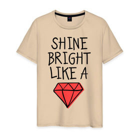 Мужская футболка хлопок с принтом Shine bright like a diamond в Петрозаводске, 100% хлопок | прямой крой, круглый вырез горловины, длина до линии бедер, слегка спущенное плечо. | badgirl | diamond | rihanna | riri | rnb | umbrella | риана | рианна
